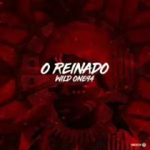 Wild One94 - O Reinado (Original Mix)